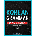 Korean Grammar Made Easy: A Comprehensive Workbook To Learn Korean Grammar For Beginners (Audio Included)