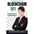 Blockchain 101: Fundamentals of a New Economy