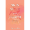 Skin Split / Peach Pit