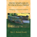 From Seminarian to Diocesan Priest: Managing a Successful Transition