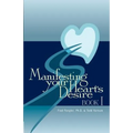 Manifesting Your Heart's Desire Book I