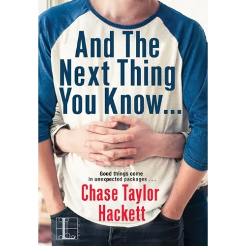 And the next Thing You Know . . .