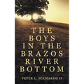 The Boys in the Brazos River Bottom