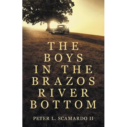 The Boys in the Brazos River Bottom