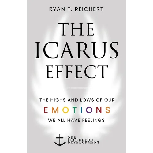 The Icarus Effect: The Highs and Lows of Our Emotions