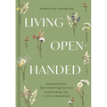 Living Open-Handed: Devotions for Surrendering Control and Finding Joy in the Unexpected