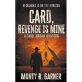 Card, Revenge is Mine: A Classic Western Adventure