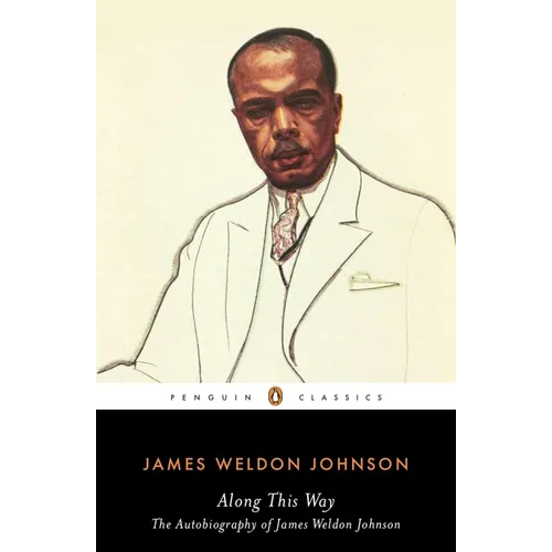Along This Way: The Autobiography of James Weldon Johnson