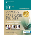 101+ Primary Care Case Studies: A Workbook for Clinical and Bedside Skills