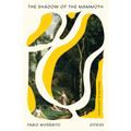The Shadow of the Mammoth: Stories