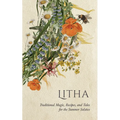 Litha: Traditional Magic, Recipes, and Tales for the Summer Solstice