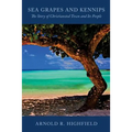 Sea Grapes and Kennips: The Story of Christiansted Town and Its People