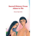 Sacred History from Adam to Me