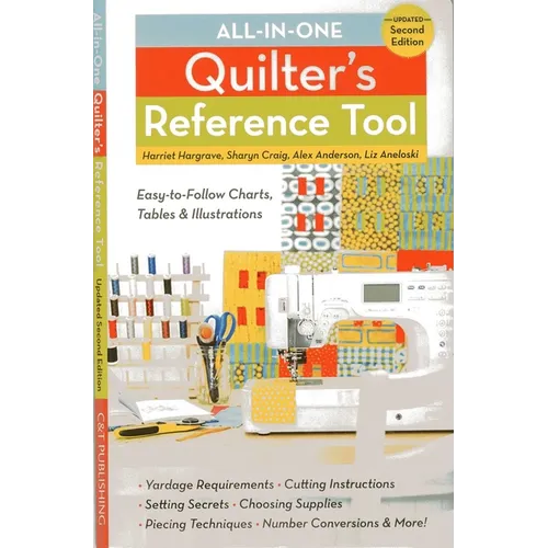 All-In-One Quilter's Reference Tool, Updated Second Edition: Easy-To-Follow Charts, Tables & Illustrations - Yardage Requirements - Cutting Instructio