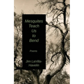 Mesquites Teach Us to Bend