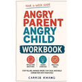 Angry Parent Angry Child Workbook Anger Management Workbook for Parents