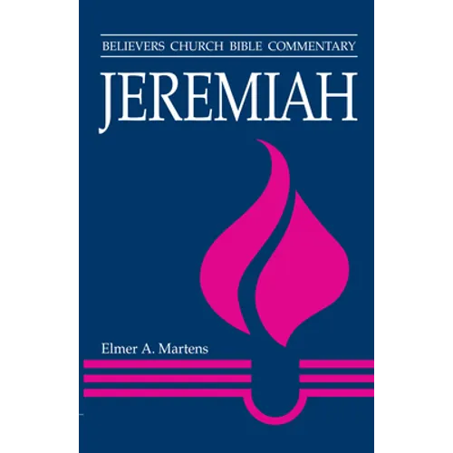 Jeremiah: Believers Church Bible Commentary