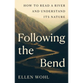 Following the Bend: How to Read a River and Understand Its Nature