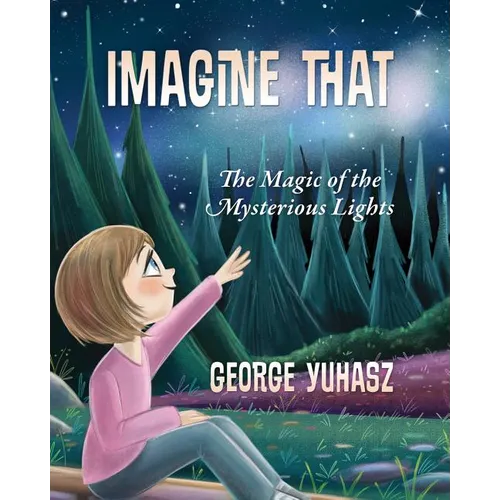 Imagine That: The Magic of the Mysterious Lights