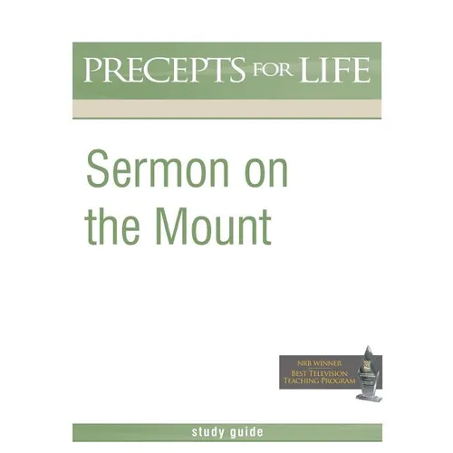 Sermon on the Mount (Precepts For Life Program Study Guide)