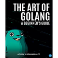 The Art of Golang: A Beginner's Guide