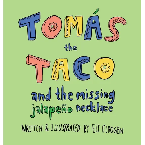 Tomás the Taco: And the Missing Jalapeño Necklace
