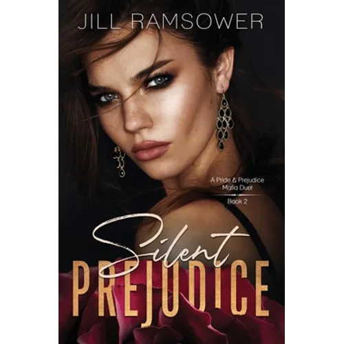 Silent Prejudice: A Pride and Prejudice Mafia Duet