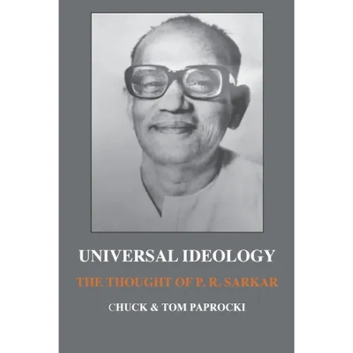 Universal Ideology: The Thought of P.R. Sarkar