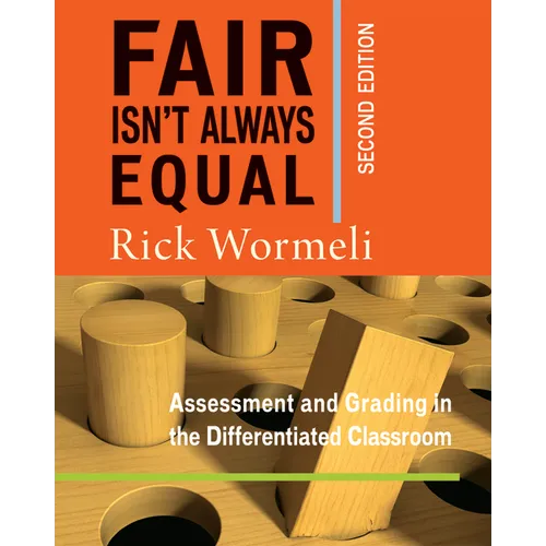 Fair Isn't Always Equal: Assessment & Grading in the Differentiated Classroom