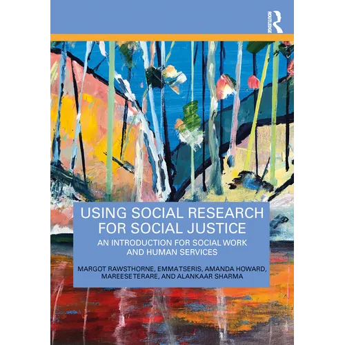 Using Social Research for Social Justice: An Introduction for Social Work and Human Services