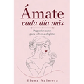 Ámate Cada Día Más