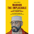 Maroon the Implacable: The Collected Writings of Russell Maroon Shoatz