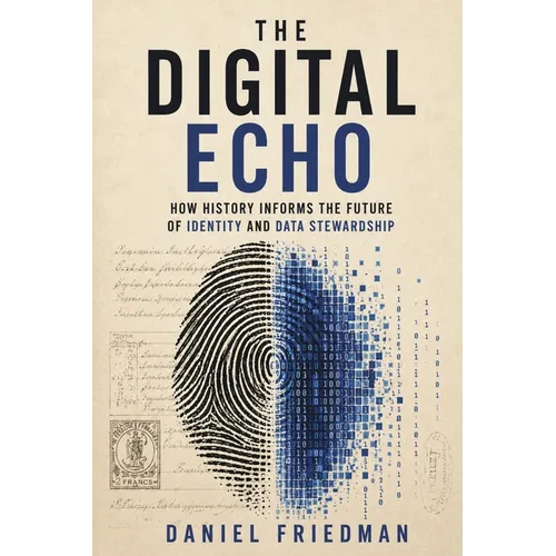 The Digital Echo: How History Informs the Future of Identity and Data Stewardship