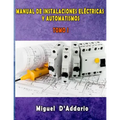 Manual de instalaciones eléctricas y Automatismos: Tomo I