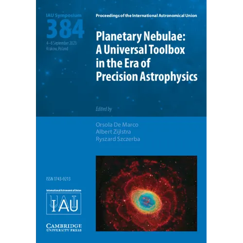 Planetary Nebulae (Iau S384): A Universal Toolbox in the Era of Precision Astrophysics