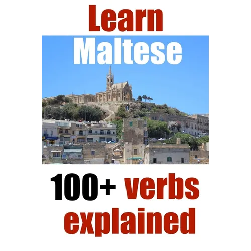 Learn Maltese: 100+ Maltese verbs explained and fully conjugated one by one