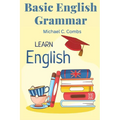 Basic English Grammar: A to Z Elementary English Course