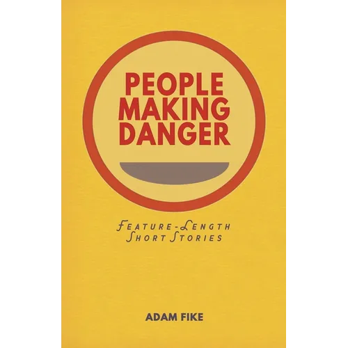 People Making Danger: Short Stories