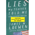 Lies My Teacher Told Me: Everything American History Textbooks Get Wrong