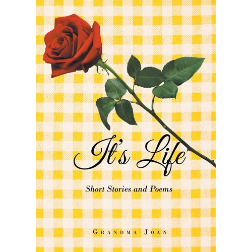 It's Life: Short Stories and Poems