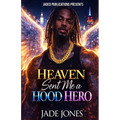 Heaven Sent Me a Hood Hero