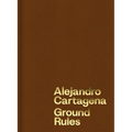 Alejandro Cartagena: Ground Rules