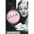 Tallulah!: The Life and Times of a Leading Lady