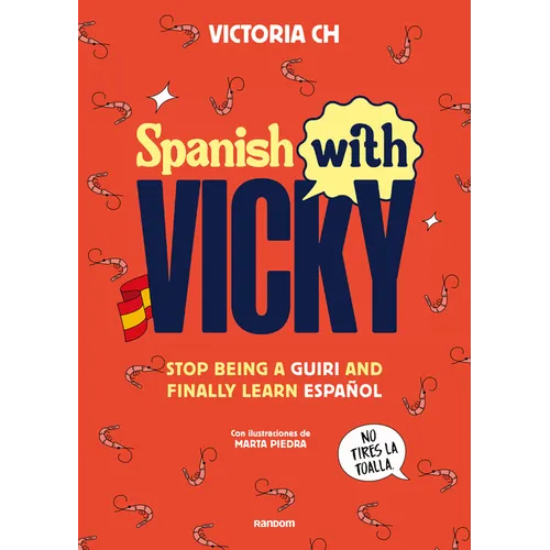 Spanish with Vicky: Stop Being Such a Tourist and Finally Learn Español