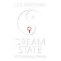 Dreamstate: A Conspiracy Theory