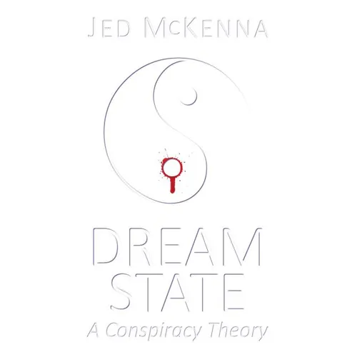 Dreamstate: A Conspiracy Theory