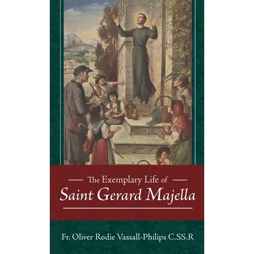 The Exemplary Life of Saint Gerard Majella