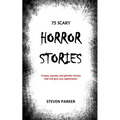 75 Scary Horror Stories