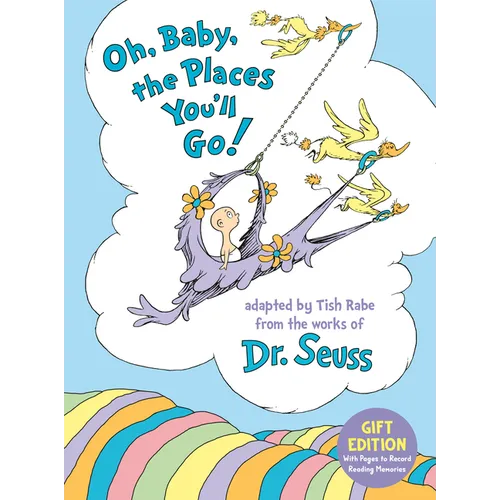 Oh, Baby, the Places You'll Go! Gift Edition: With Pages to Record Reading Memories