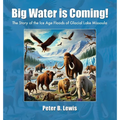 Big Water is Coming!: The Story of The Ice Age Floods of Glacial Lake MIssoula